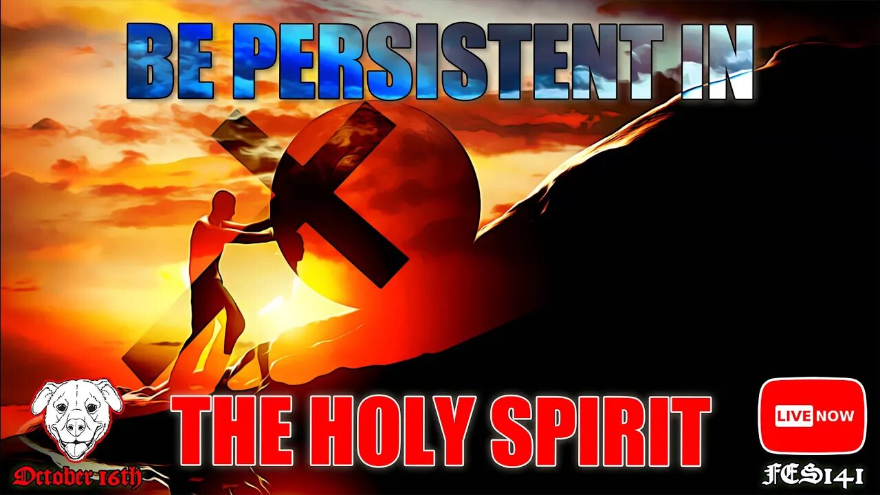 FES141 | BE PERSISTENT IN THE HOLY SPIRIT