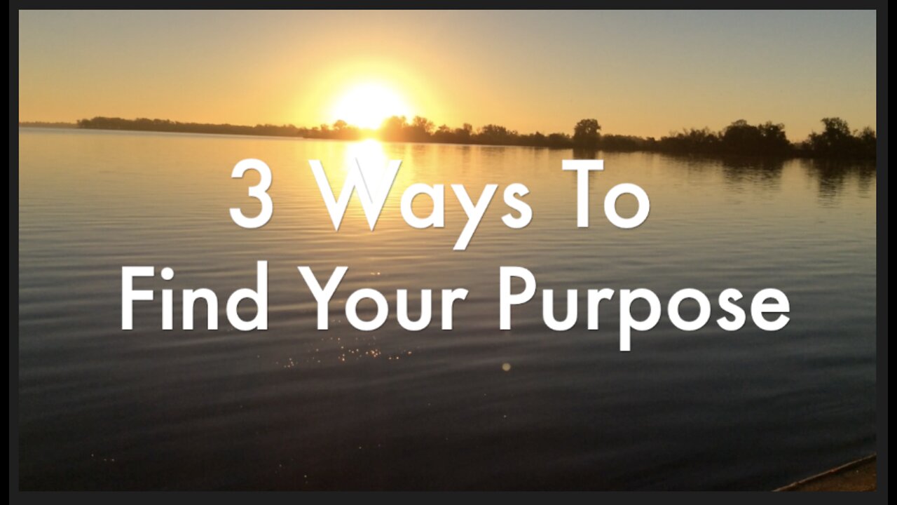 3 Ways to Find Your Purpose