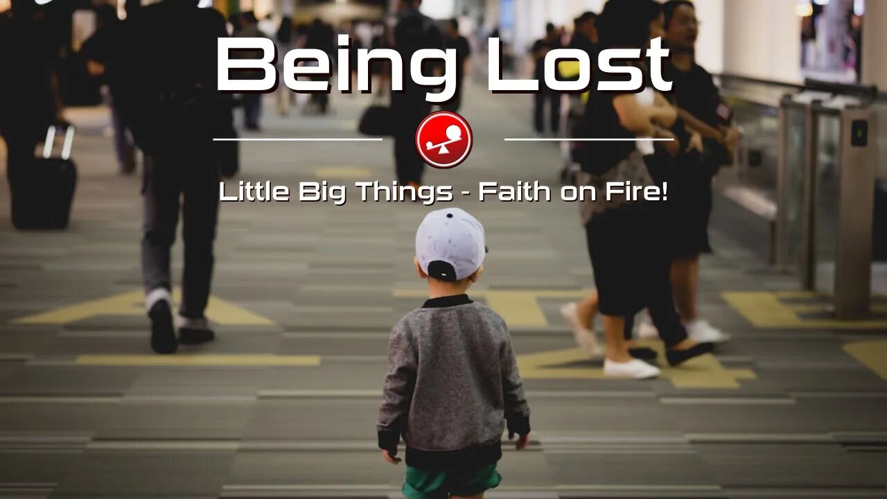 BEING LOST - Let Jesus Re-route You - Daily Devotions - Little Big Things