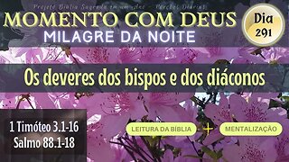 MOMENTO COM DEUS - LEITURA DIÁRIA DA BÍBLIA | MILAGRE DA NOITE - Dia 291/365 #biblia