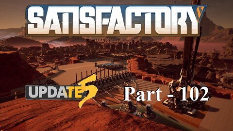 Cleaning Up The Bay | Satisfactory | Part 102