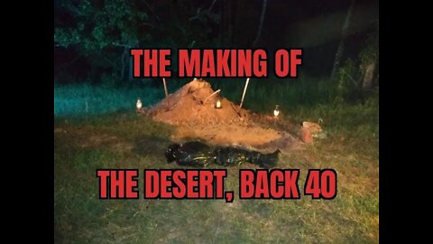 The Desert (Back 40) behind the scenes