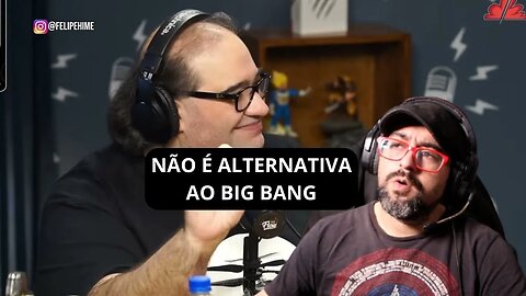 Astrofísico REAGE "Teorias" Alternativas ao Big Bang