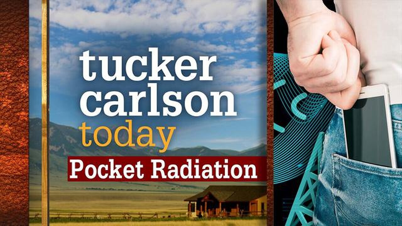 Pocket Radiation | Tucker Carlson Today