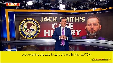 Let's examine the case history of Jack Smith... WATCH: