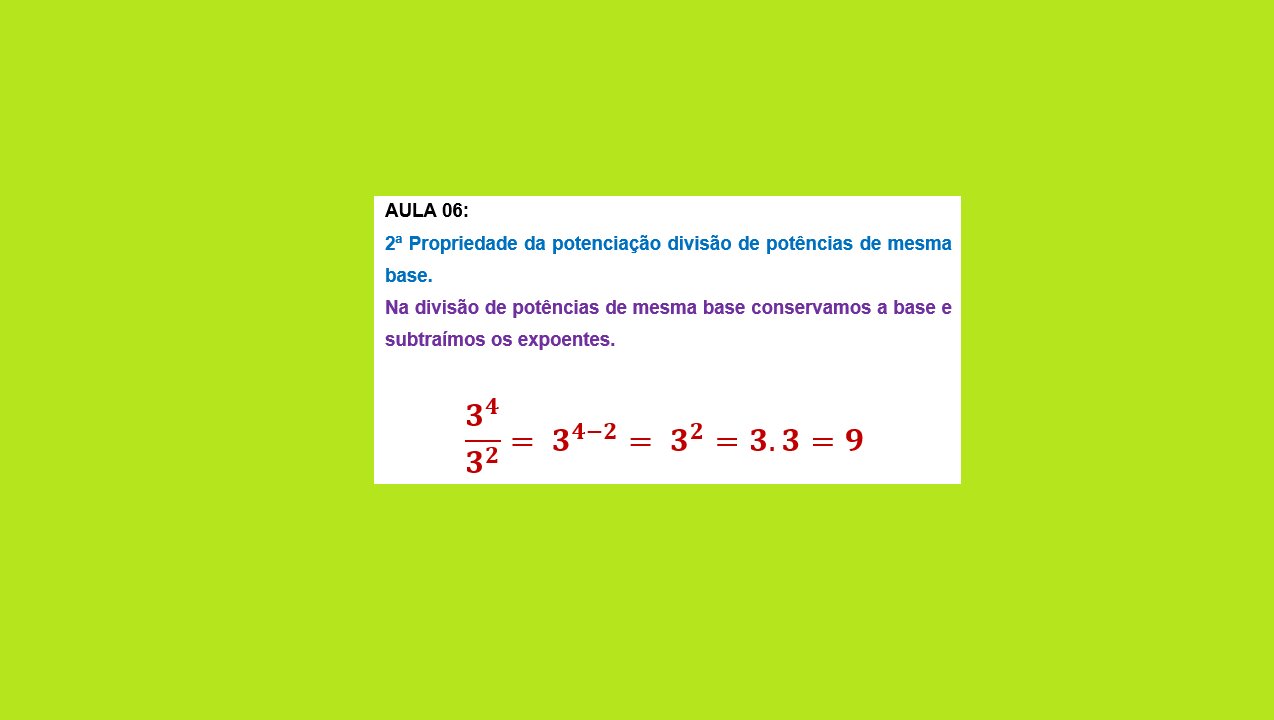 Mini Curso Potenciação AULA 06 - 2ª Propriedade da potenciação divisão de potências de mesma base.