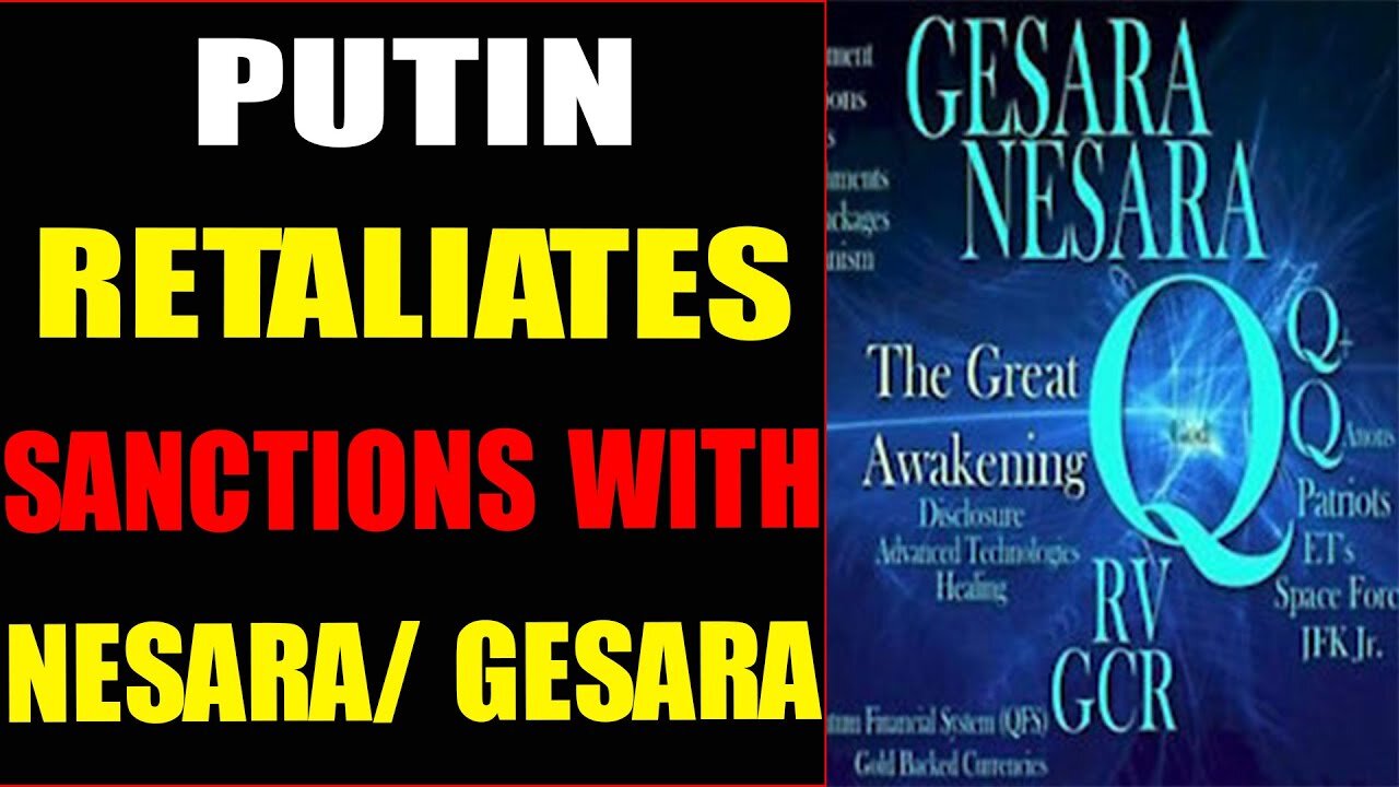 PUTIN RETALIATES THE WEST SANCTIONS WITH NESARA / GESARA - TRUMP NEWS