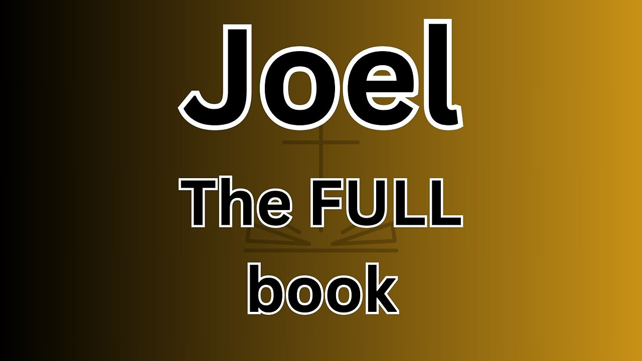 Joel - The FULL book!