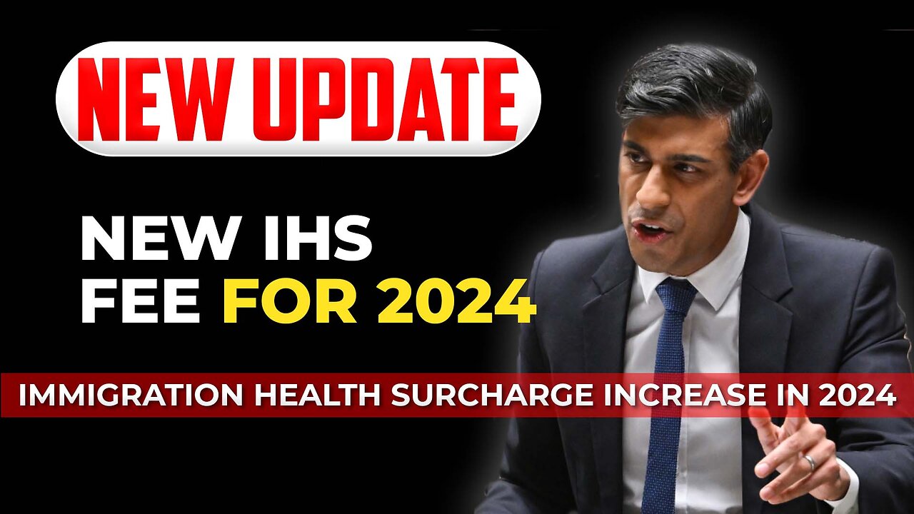 UK IHS Fee 2024 | New Update On Immigration Health Surcharge Increase in 2024