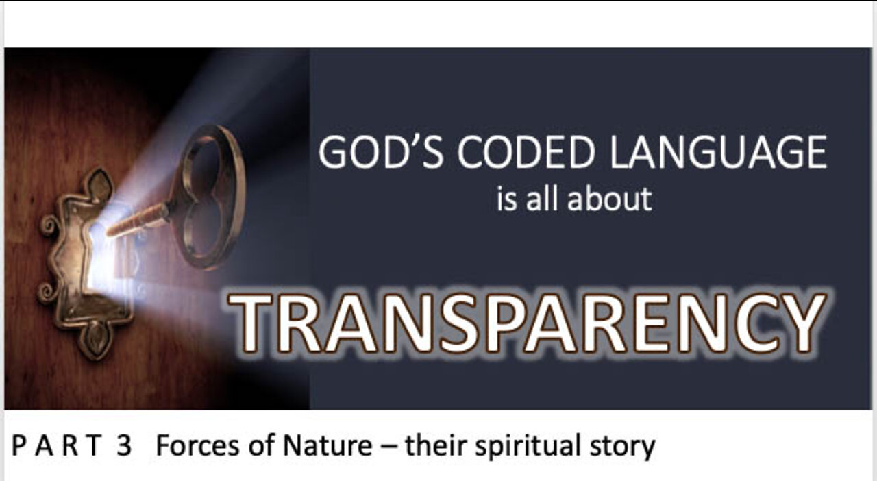 God's Coded Language Part 3 God Uses Natural Forces to tell His Story