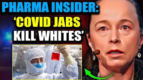 Big Pharma Exec Admits COVID Jabs Are Designed To 'Kill White People'