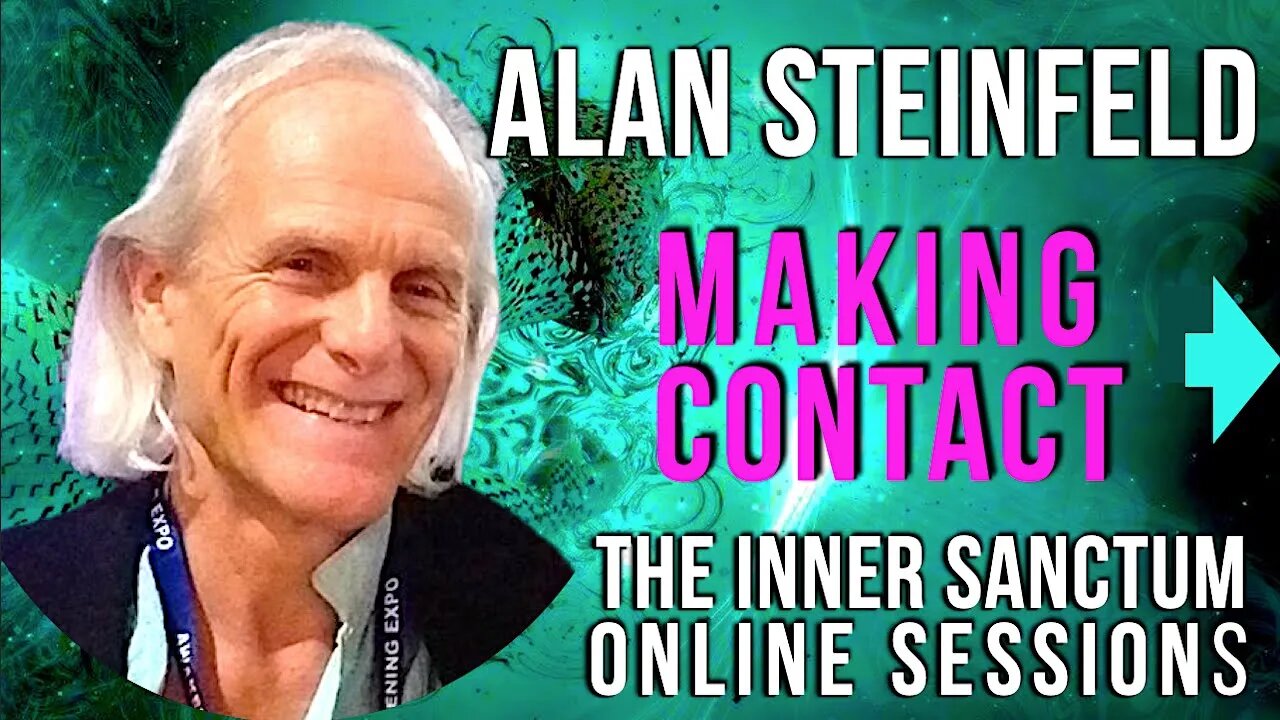 🟣 Alan Steinfeld Making Contact The Inner Sanctum Sessions with KAren Swain