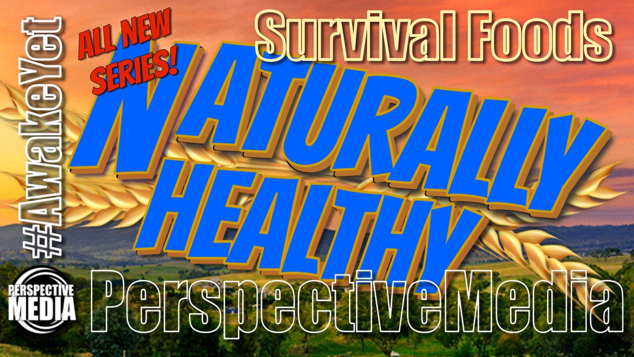 Naturally Healthy -SURVIVAL FOOD #AwakeYet