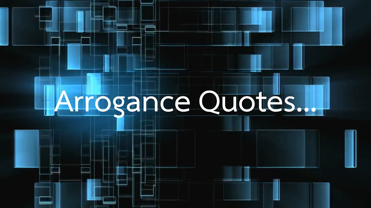 Arrogance Quotes