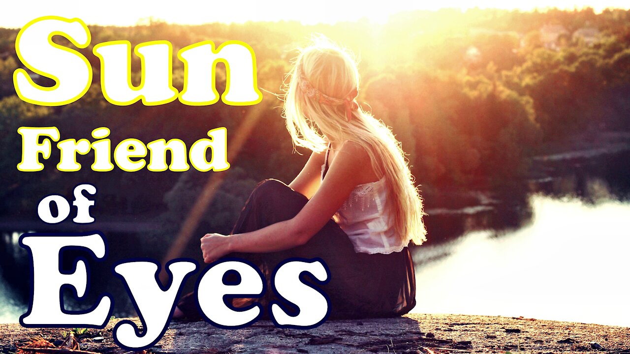 Sunlight benefits for our eyes and is it harmful ultraviolet for our eyes or not?