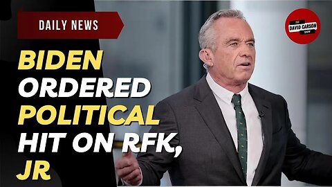 Biden Ordered Political Hit On RFK, Jr