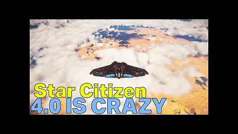 Star Citizen 4.0 Is Coming! - Now Open PTU...Major Updates, Improvements & Changes