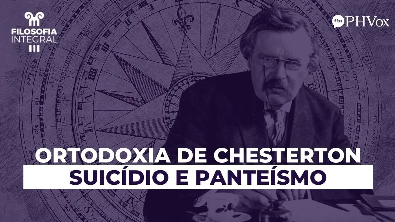 Especial: Ortodoxia de G.K. Chesterton - Episódio 6