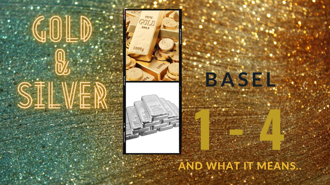 Gold Silver Basel 1 – 4 Reset & What it Means..