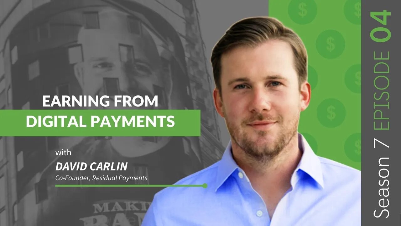 Earning From Digital Payments With David Carlin #MakingBank #S7E04