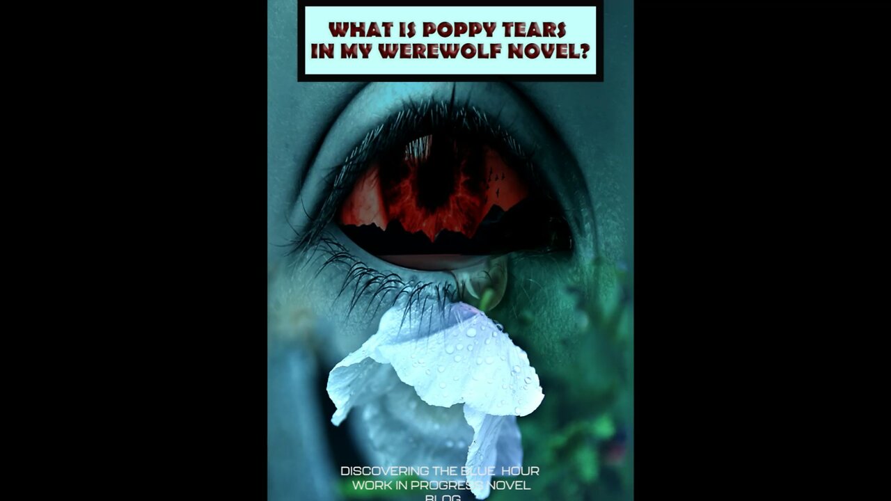 WHAT IS POPPY TEARS IN MY WEREWOLF NOVEL ? - BLOG POST PROMO