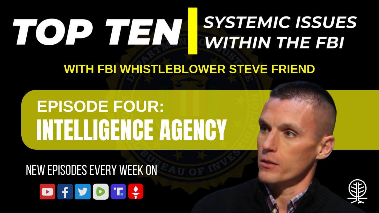 EPISODE 4: Intelligence Agency - Top Ten Systemic Issues Within the FBI w/ Steve Friend