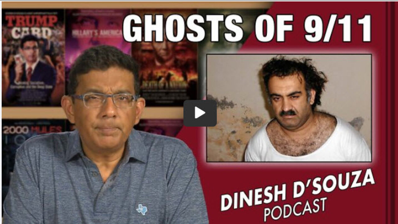 GHOSTS OF 9/11 Dinesh D’Souza Podcast Ep412