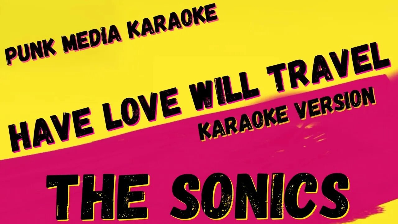 THE SONICS ✴ HAVE LOVE WILL TRAVEL ✴ KARAOKE INSTRUMENTAL ✴ PMK