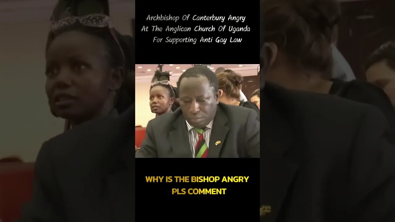 Archbishop Of Canterbury Angry At The Anglican Church Of Uganda For Supporting Anti Gay Law#shorts