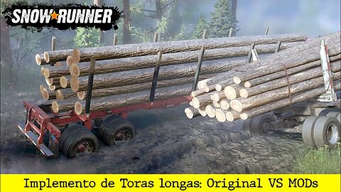 SnowRunner - Implementos de Toras Original vs MODs