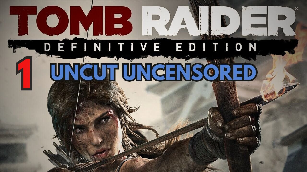 1 Tomb Raider Definitive Edition Uncut Uncensore Complete Gameplay