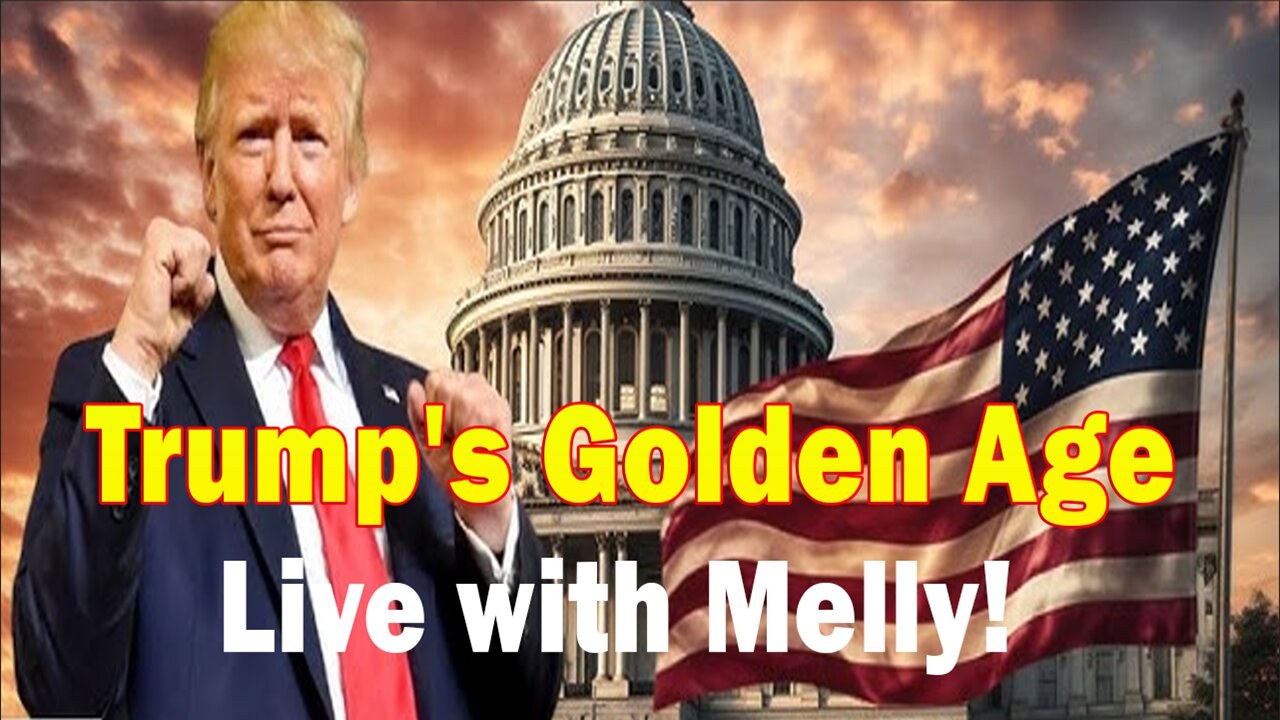 Trump's Golden Age Live with Melly! Nov-27-24