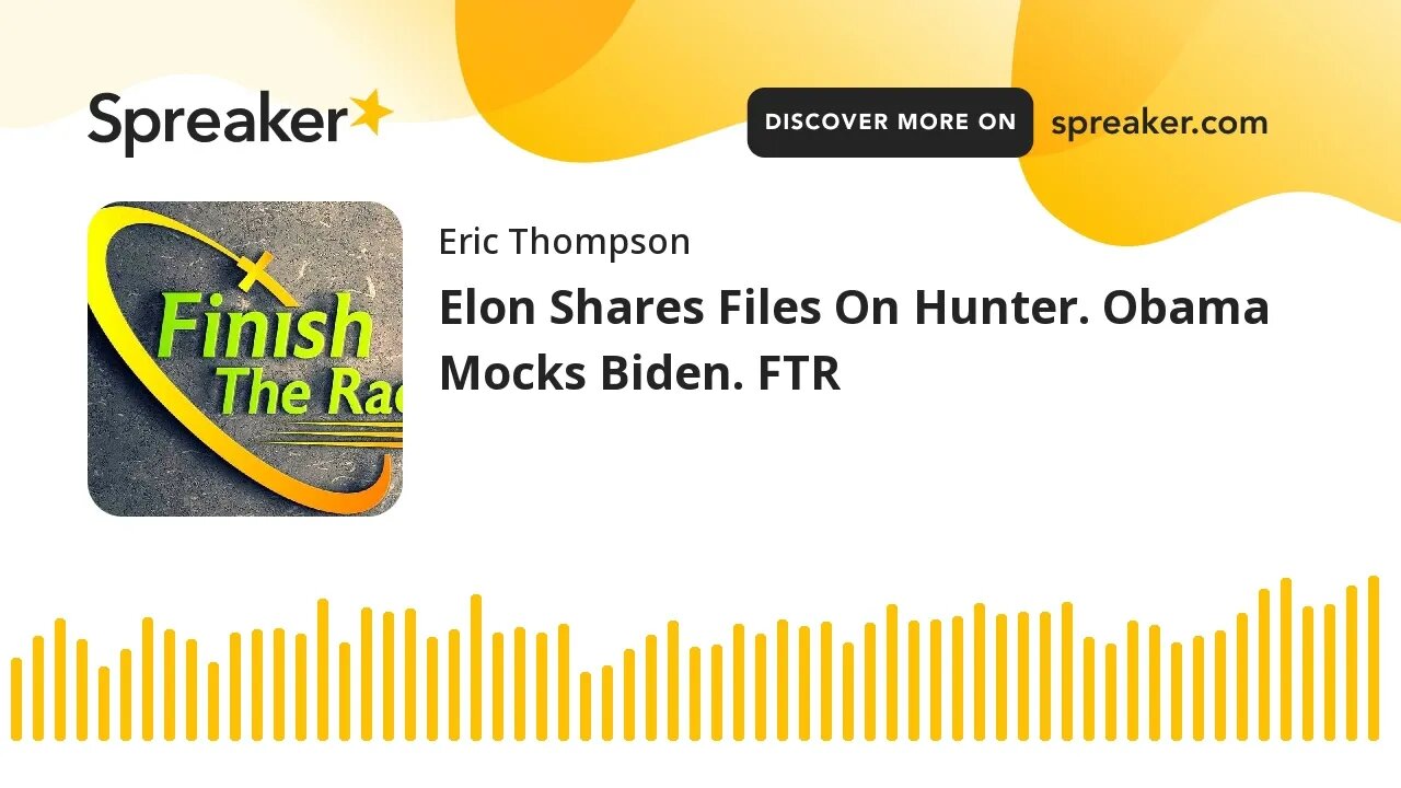 Elon Shares Files On Hunter. Obama Mocks Biden. FTR