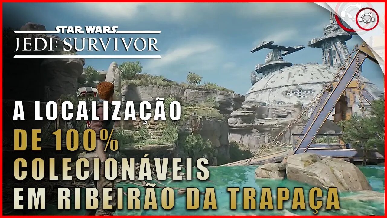 Star Wars Jedi Survivor, A localização de 100% todos os colecionáveis em Ribeirão da Trapaça