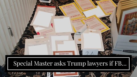 Special Master asks Trump lawyers if FBI lied…
