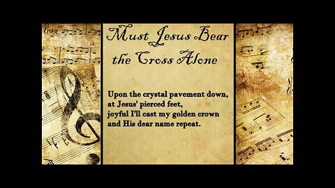 Must Jesus Bear the Cross Alone | FWBC Hymn with Lyrics