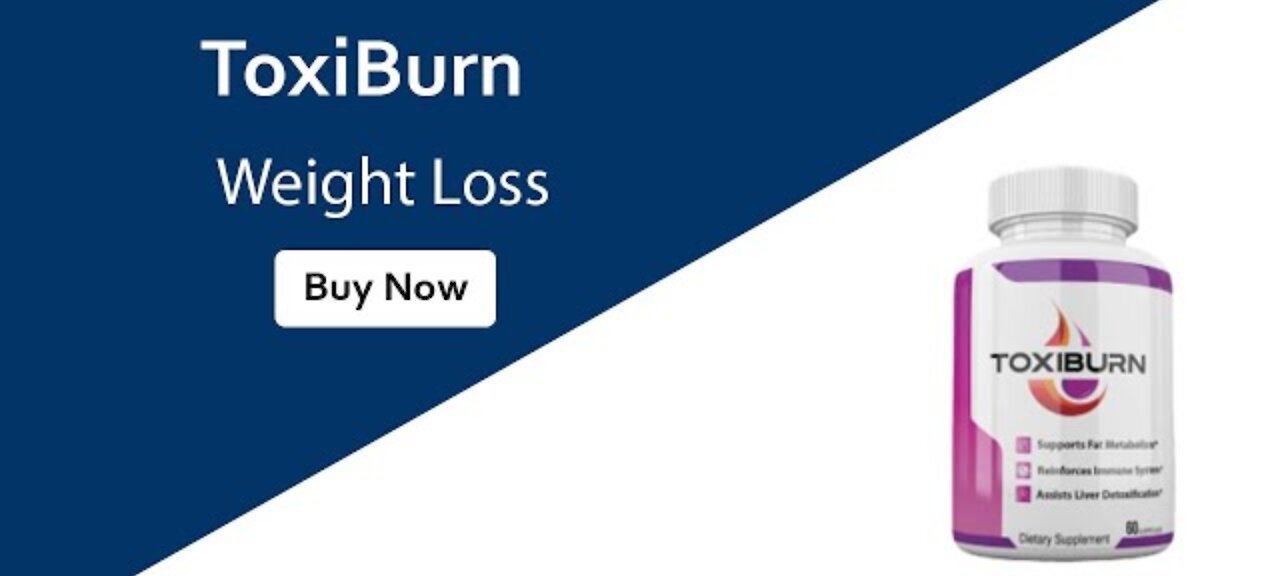 Toxiburn - The Fat Lose Pills To Loose Too Much Of Weight