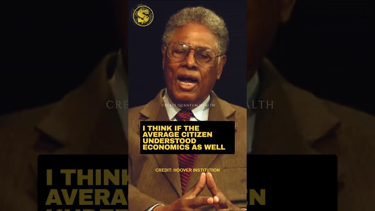 Thomas Sowell brilliantly EXPLAINS why Avg Citizen Must Understand Basic Economics #shorts #wealth