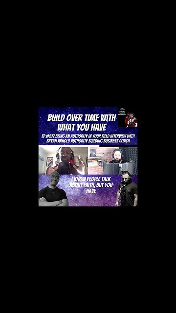 Build Over Time With What You Have - Clip From Ep 277 Being An Authority In Your Field Bryan Arnold