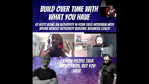 Build Over Time With What You Have - Clip From Ep 277 Being An Authority In Your Field Bryan Arnold