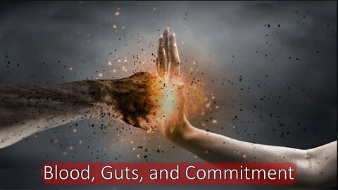 Blood, Guts, and Commitment - AM Service