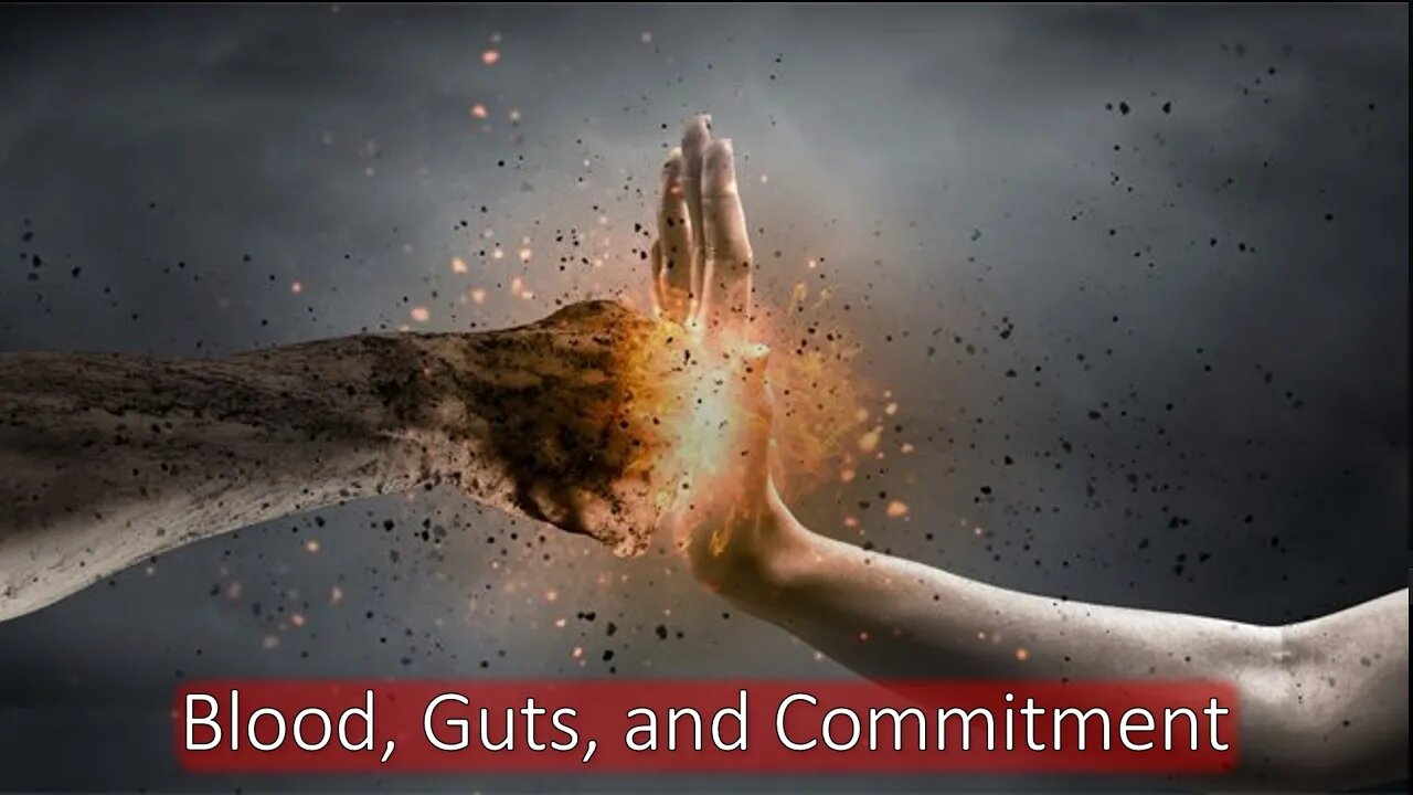 Blood, Guts, and Commitment - AM Service