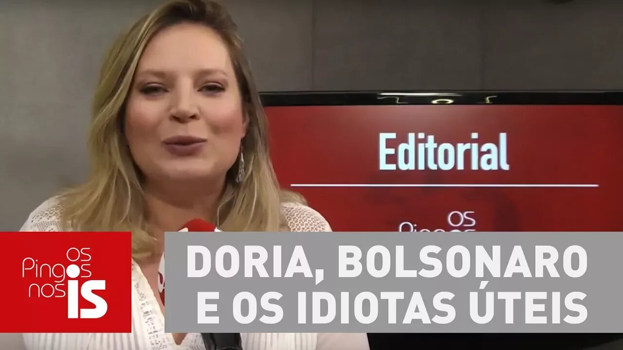 Editorial: Doria, Bolsonaro e os idiotas úteis