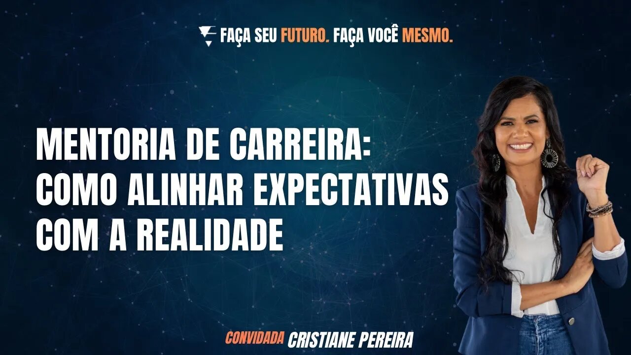 Mentoria de carreira: Como alinhar expectativas com a realidade