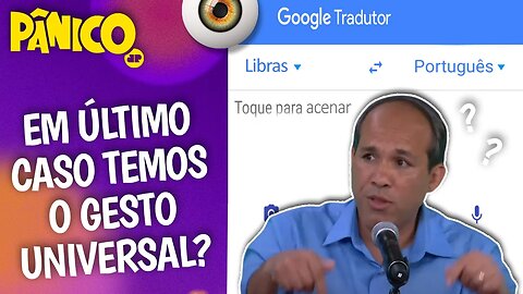 BANCAR O GOOGLE TRADUTOR DAS LIBRAS É MAIS DIFÍCIL QUE XINGAR EM ALEMÃO? Fabiano Guimarães revela