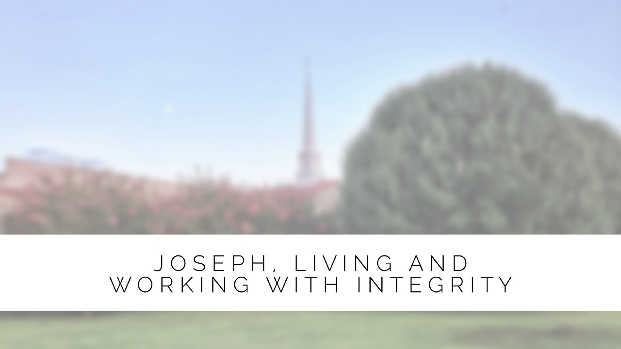 1.3.24 Midweek Lesson - Joseph, Living and Working with Integrity