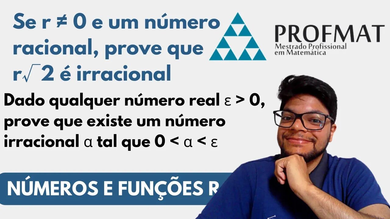 Se r ≠ 0 e um número racional, prove que r√2 é irracional... Números e Funções Reais PROFMAT