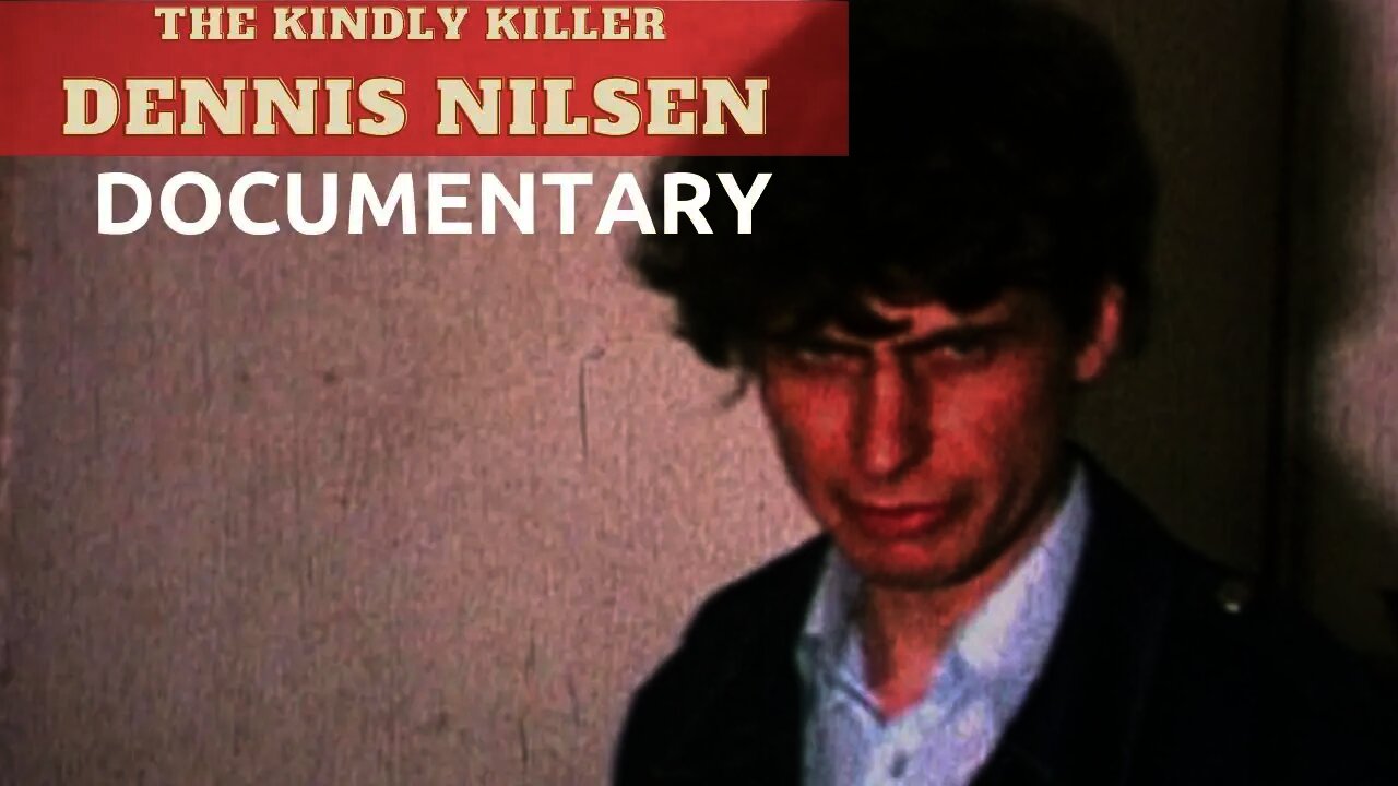 Dennis Nilsen - Serial Killer Documentary