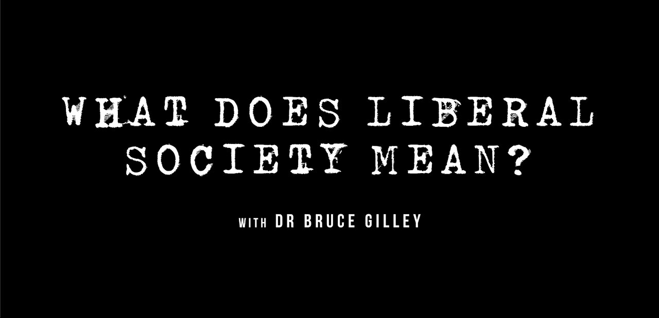 Decolonize Explained: What Does Liberal Society Mean? | Dr. Bruce Gilley