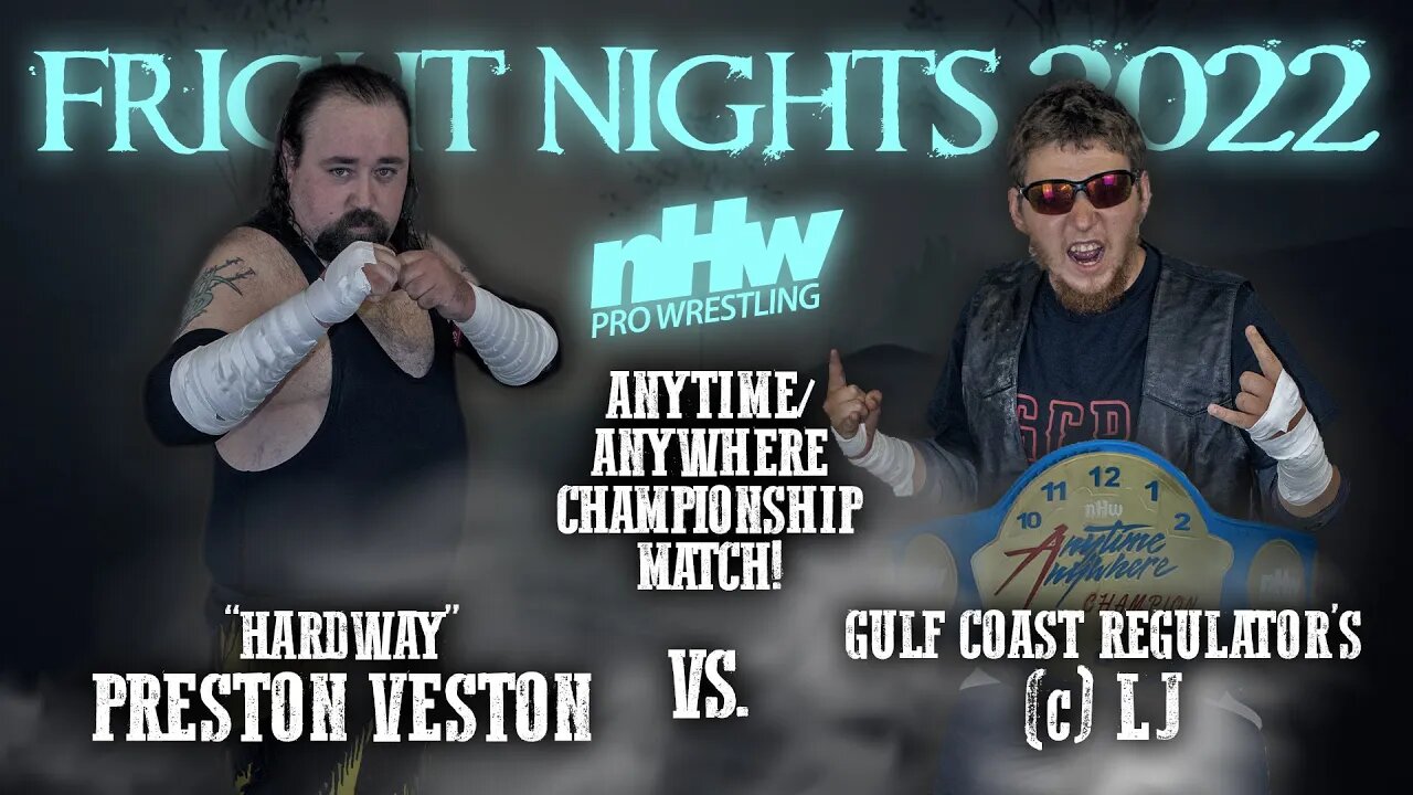 Preston Veston vs LJ Anytime/Anywhere Championship NHW invades Fright Nights Ep. 18